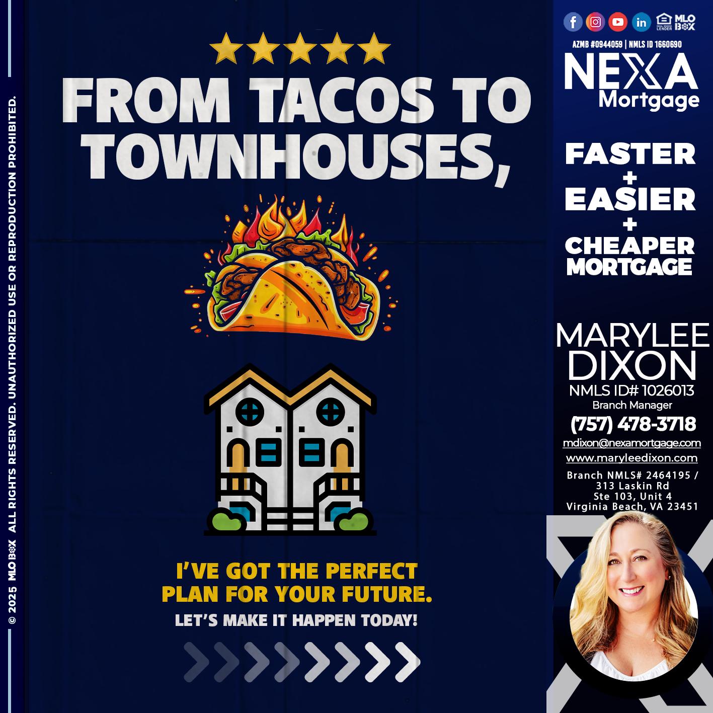 from tacos to townhomes - Marylee Dixon -Branch Manager