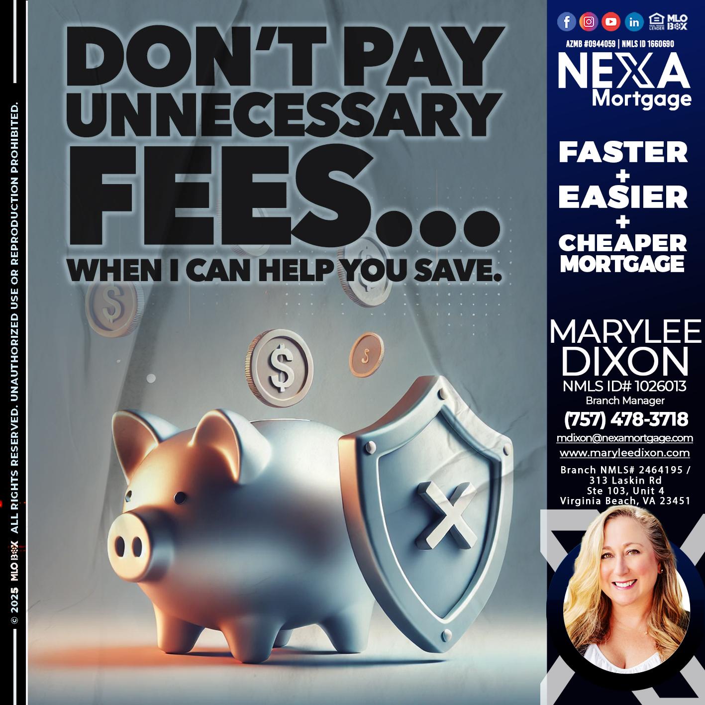 DON´T PAY UNNECESARY FEES... - Marylee Dixon -Branch Manager