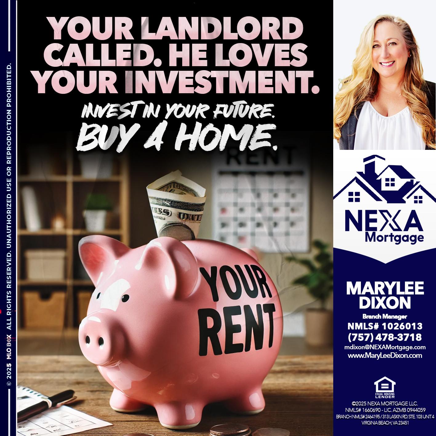 YOUR LANDLORD CALLED. - Marylee Dixon -Branch Manager