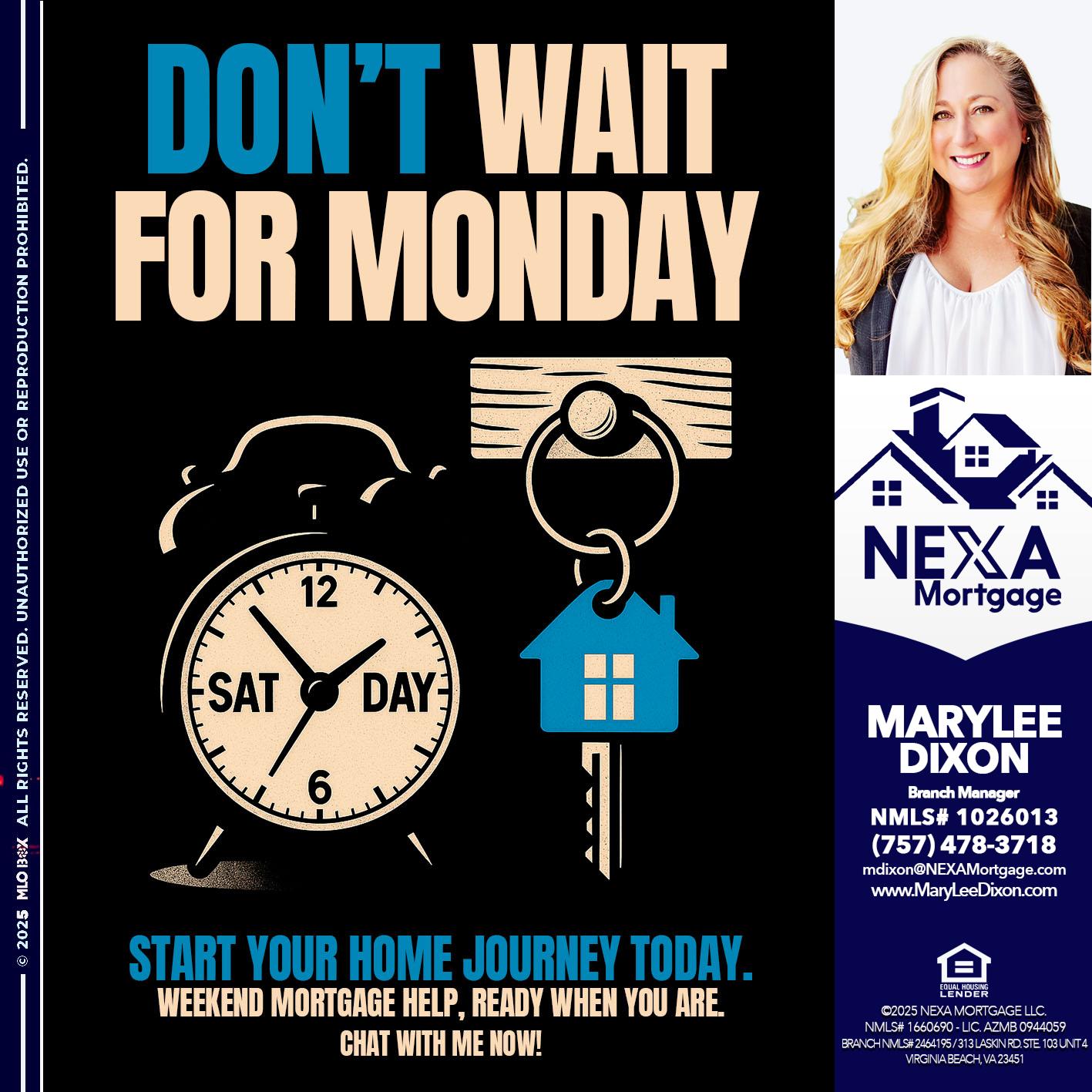 DONT WAIT FOR MONDAY - Marylee Dixon -Branch Manager