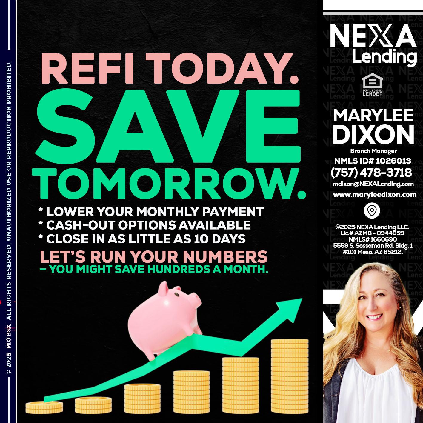 REFI TODAY SAVE TOMORROW - Marylee Dixon -Branch Manager
