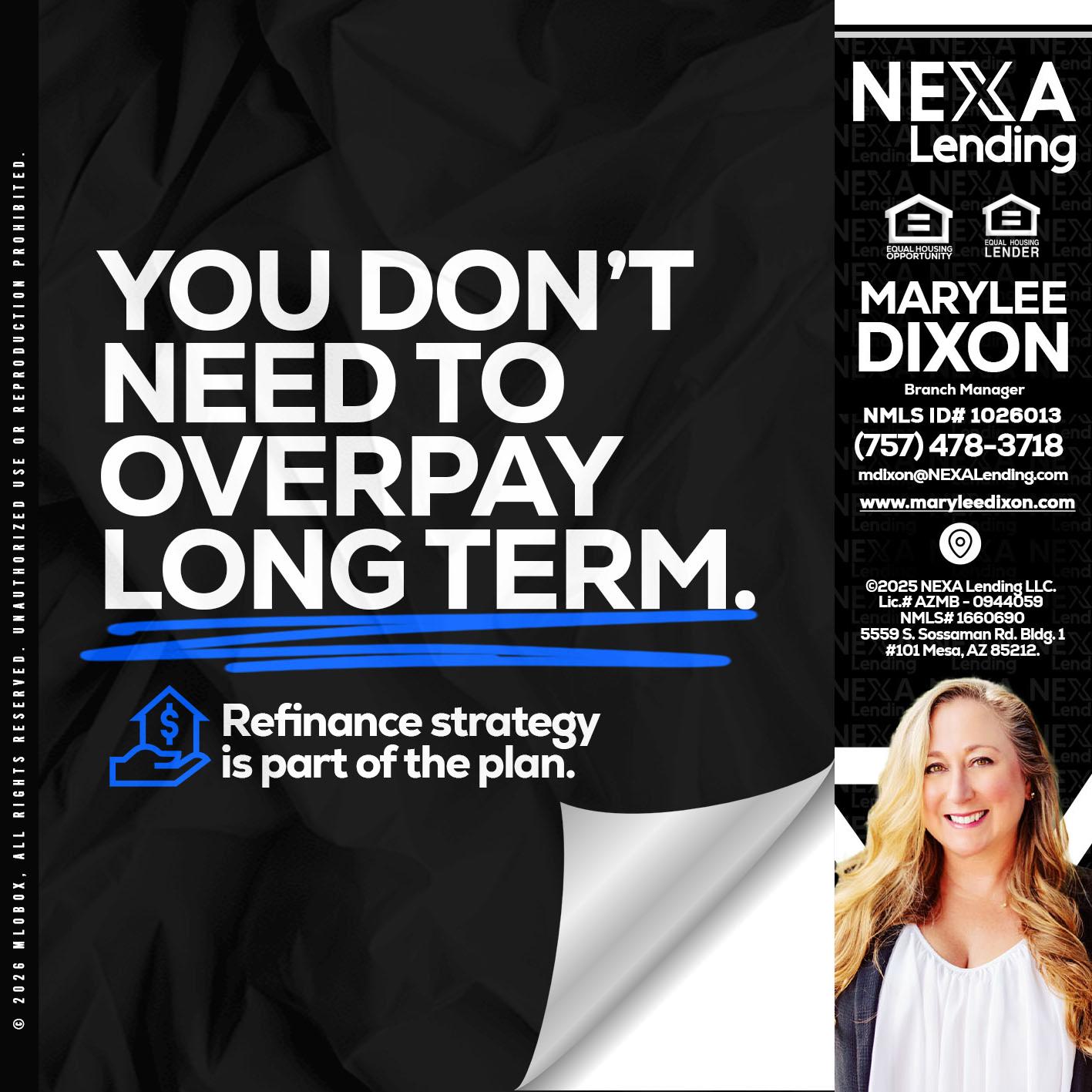you don't need - Marylee Dixon -Branch Manager