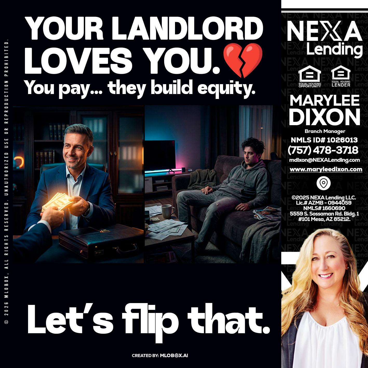 your landlord - Marylee Dixon -Branch Manager