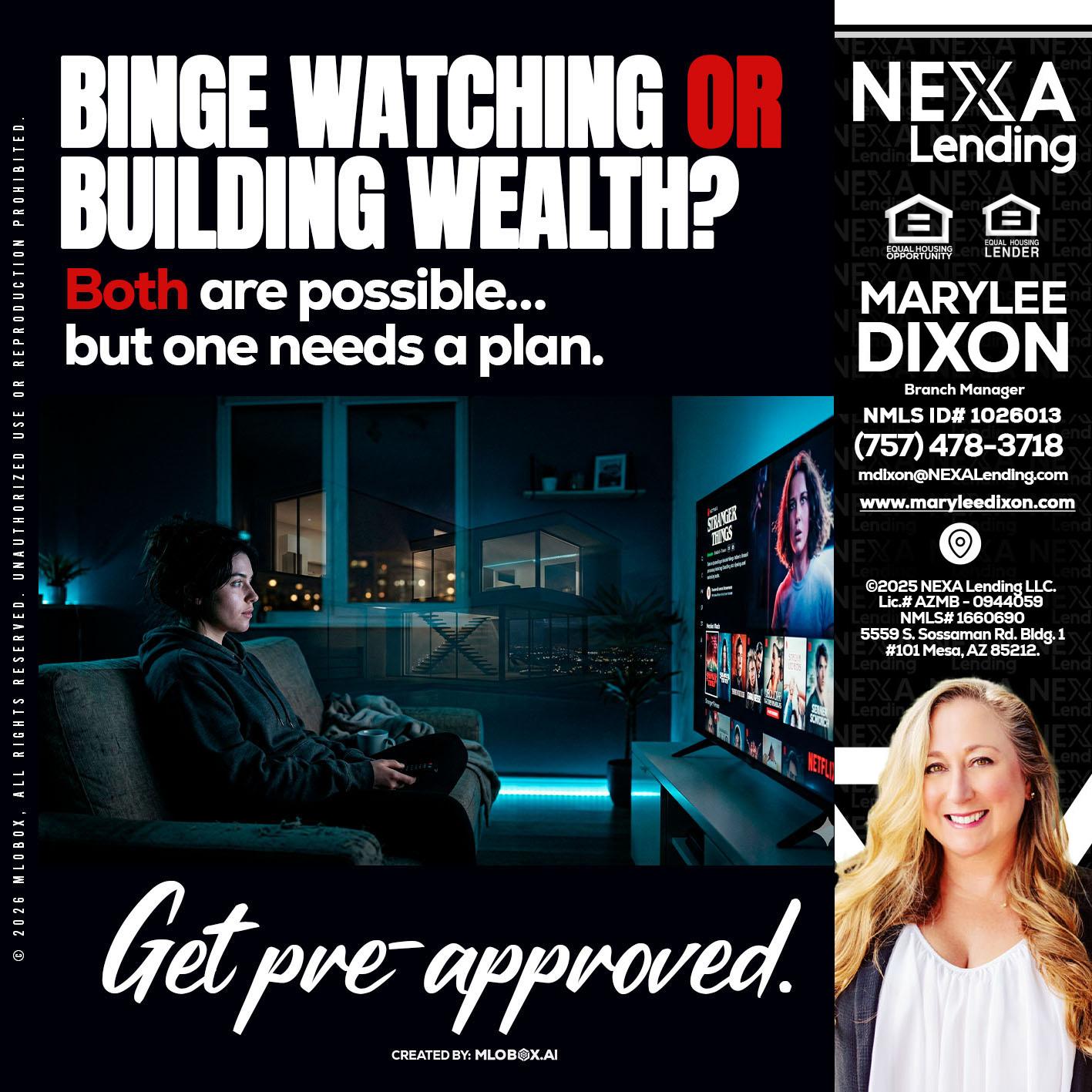 BINGE WATCHING - Marylee Dixon -Branch Manager