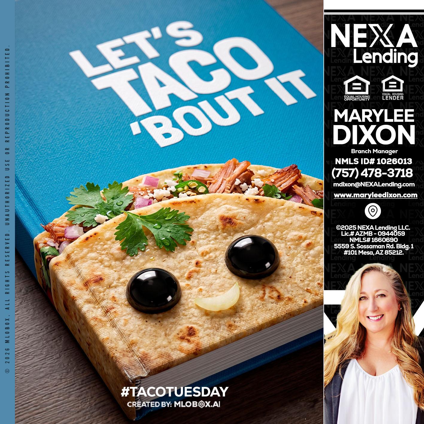 LETS TACO ABOUT IT - Marylee Dixon -Branch Manager