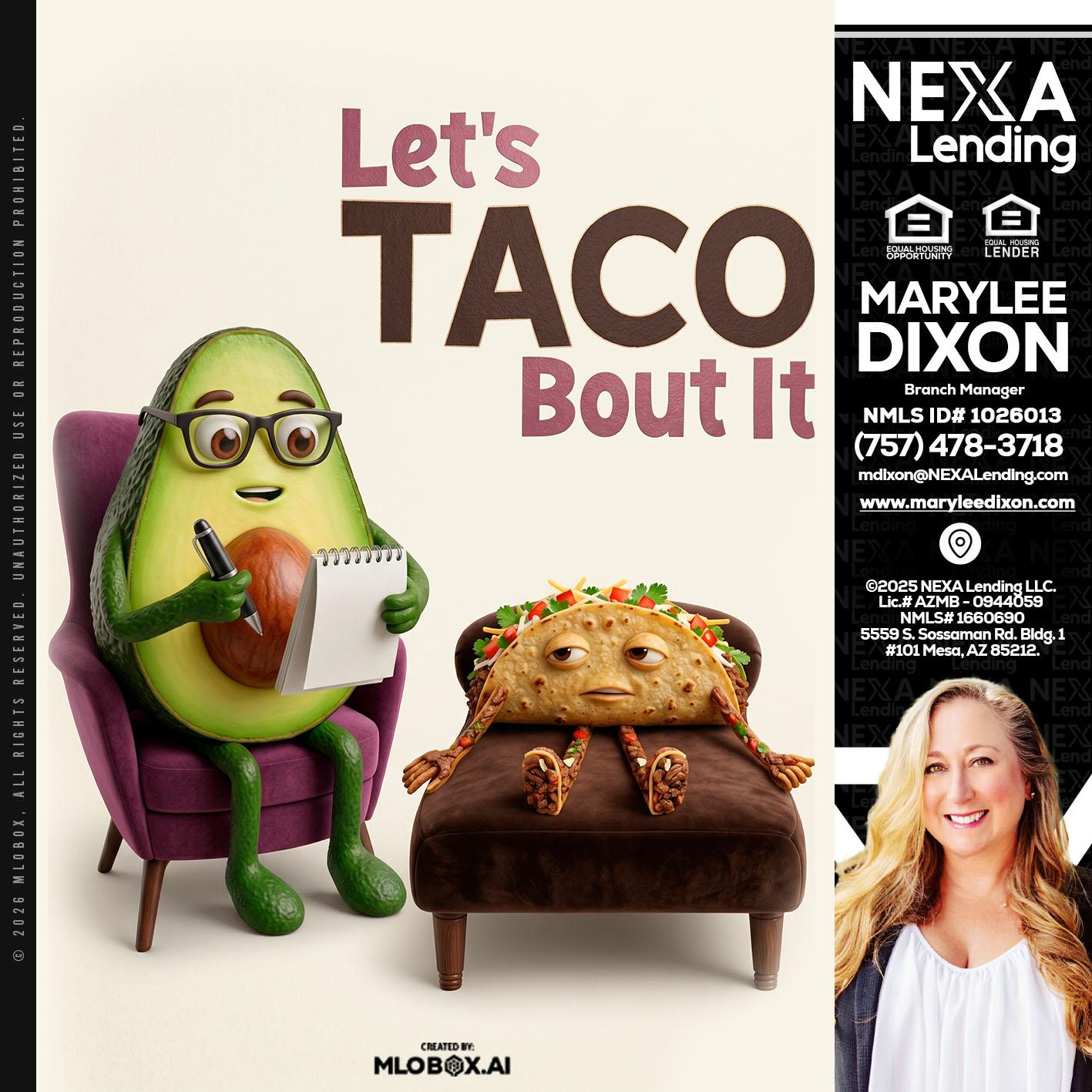 LETS TACO ABOUT IT - Marylee Dixon -Branch Manager