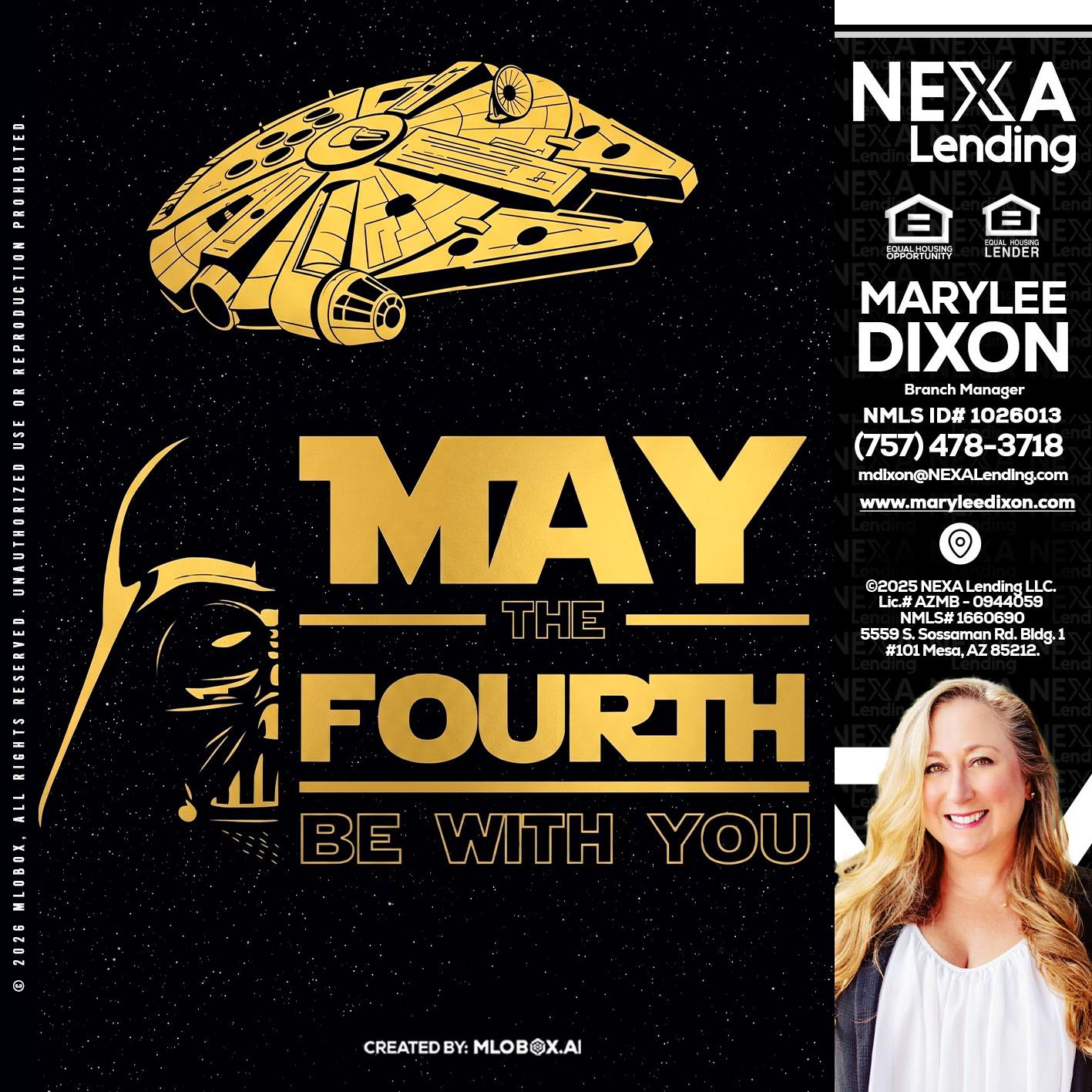 MAY THE FOURTH - Marylee Dixon -Branch Manager