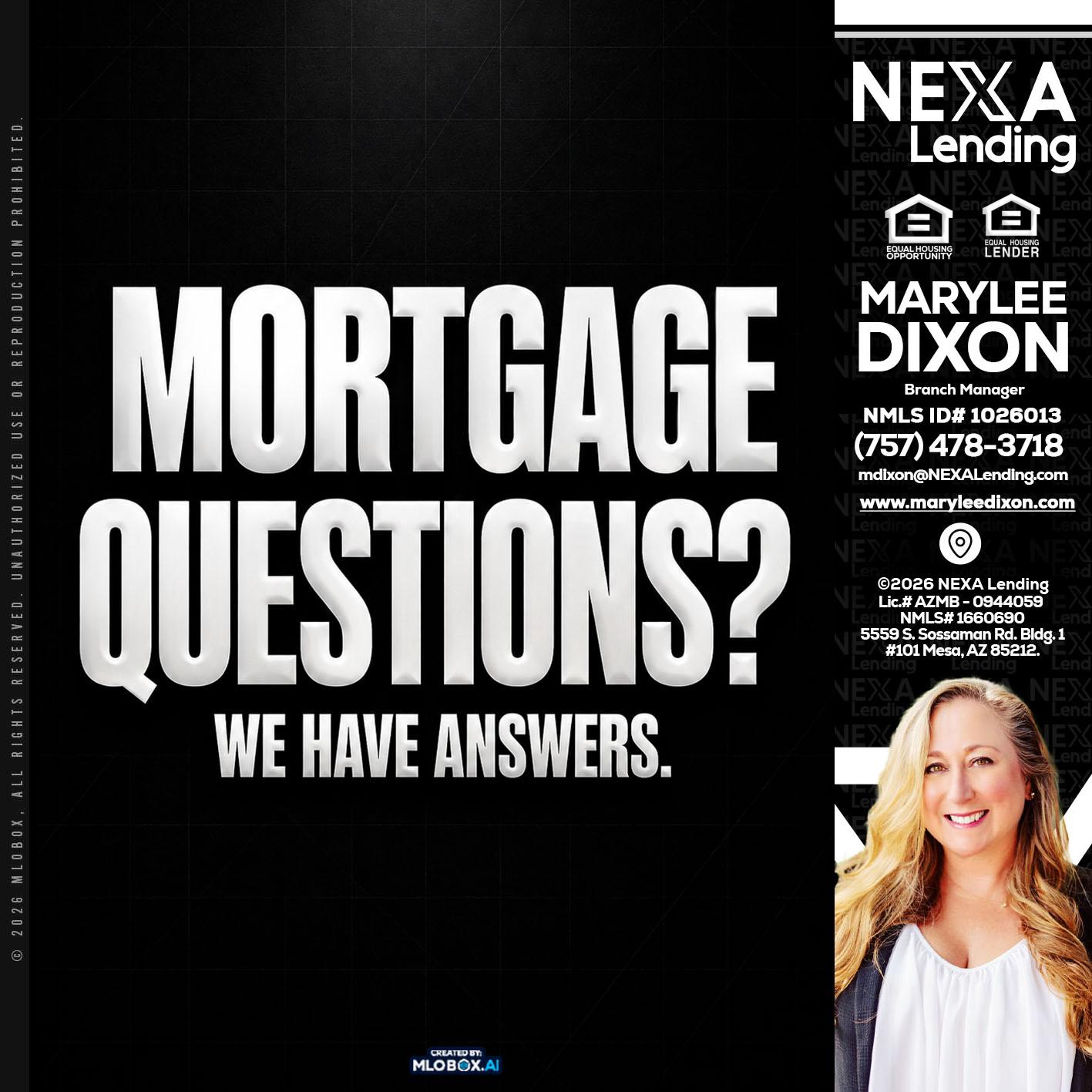 MORTGAGE QUESTION? - Marylee Dixon -Branch Manager
